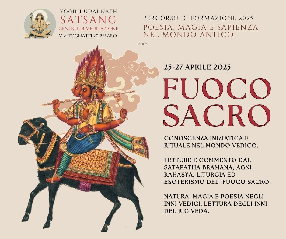 Fuoco Sacro. Conoscenza iniziatica e rituale nel mondo vedico. Seminario e Workshop di poesia sacra. 25-27 Aprile 2025